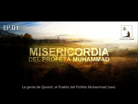 Ep.01. ¿Profeta Mahoma? Misericordia del Profeta Muhammad |