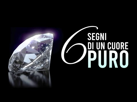 6 SEGNI PER CAPIRE SE HAI UN CUORE PURO ᴴᴰ