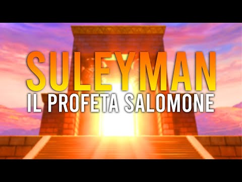 SULEYMAN | IL PROFETA SALOMONE pt.1