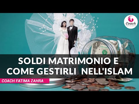 SOLDI MATRIMONIO E COME GESTIRLI NELL’ISLAM (in italiano 🇮🇹)