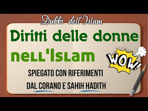 Spiegazione Dei Diritti Delle Donne Nell’Islam Con Riferimenti Dal Corano E Sahih Hadith