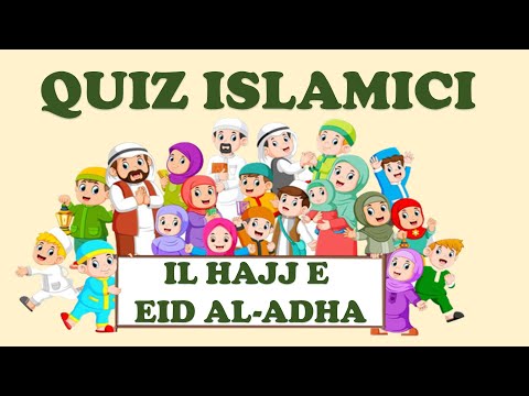 Quiz Islamici – Hajj e Eid Al Adha – Pellegrinaggio e festa del sacrificio – Islam in Italiano