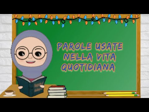 Parole usate nella vita quotidiana + Quiz كلمات نستخدمها في حياتنا اليومية