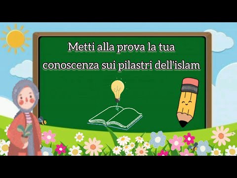 Metti alla prova la tua conoscenza sui pilastri dell’islam أسئلة حول أركان الإسلام بالايطالية